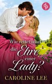 Wie rettet man die Ehre einer Lady? (eBook, ePUB)