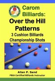 Carom Billiards: Over the Hill Patterns - 3-Cushion Billiards Championship Shots (eBook, ePUB)