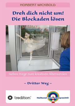 Sieben Wege zum kreativen Älterwerden 3 (eBook, ePUB) - Wickbold, Norbert