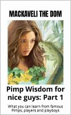 Pimp Wisdom For Nice Guys: Part 1 (eBook, ePUB)