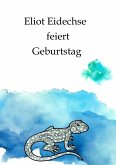 Eliot Eidechse feiert Geburtstag (eBook, ePUB)