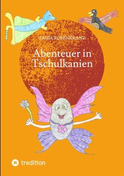 Abenteuer in Tschulkanien (eBook, ePUB) - Rosenkranz, Tanja