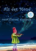 Als der Mond vom Himmel plumpste (eBook, ePUB)