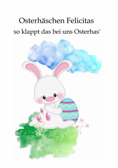 Osterhäschen Felicitas (eBook, ePUB) - Eisert, Denise