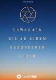 Erwachen Sie zu einem gesünderen Leben (eBook, ePUB)