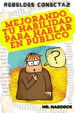 Mejorando Tu Habilidad Para Hablar En Público (eBook, ePUB) Mejorando Tu Habilidad Para Hablar En Público (eBook, ePUB)