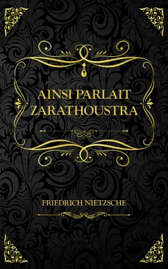 Ainsi parlait Zarathoustra (eBook, ePUB) - Nietzsche, Friedrich; Nietzsche, Friedrich; Albert, Henri