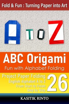 ABC Origami: Fun with Alphabet Folding Capital Letters A to Z (STYLE 1, #1) (eBook, ePUB) - Rinto, Kasitik