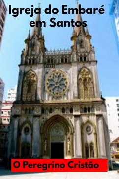 Igreja do Embaré em Santos (eBook, ePUB) - Cristão, O Peregrino