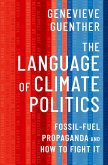 The Language of Climate Politics (eBook, ePUB) The Language of Climate Politics (eBook, ePUB)