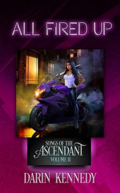 All Fired Up (Songs of the Ascendant, #2) (eBook, ePUB) - Kennedy, Darin