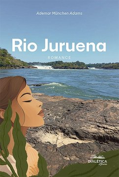 Rio Juruena (eBook, ePUB) - Adams, Ademar