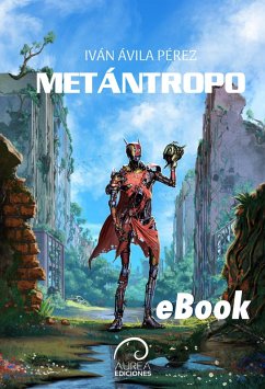 Metántropo (eBook, ePUB) - Ávila Pérez, Iván