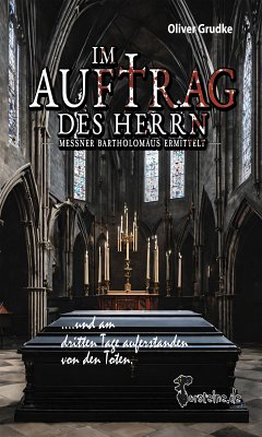 Im Auftrag des Herrn Messner Bartholomäus ermittelt (eBook, ePUB) - Grudke, Oliver; Grudke, Oliver; Senger, Nadine