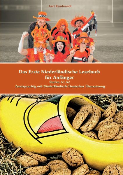 Das Erste Niederländische Lesebuch für Anfänger (eBook, ePUB) Das Erste Niederländische Lesebuch für Anfänger (eBook, ePUB)