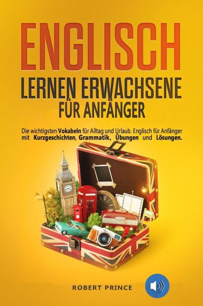 Englisch lernen Erwachsene für Anfänger (eBook, ePUB)