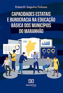 Capacidades Estatais e Burocracia na Educação Básica dos Municípios do Maranhão (eBook, ePUB) - Feitosa, Roberth Seguins