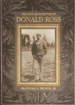 The Golf Architecture of Donald Ross (eBook, ePUB) - Becken, Bradford A.