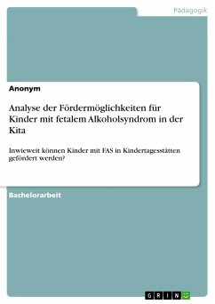 Analyse der Fördermöglichkeiten für Kinder mit fetalem Alkoholsyndrom in der Kita (eBook, PDF)