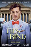 Ties That Bind (The Arizona series, #3) (eBook, ePUB) Ties That Bind (The Arizona series, #3) (eBook, ePUB)