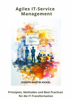 Agiles IT-Service Management - Kickel, Joseph Martin