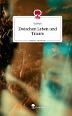 Zwischen Leben und Traum. Life is a Story - story.one