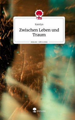 Cover Zwischen Leben und Traum. Life is a Story - story.one
