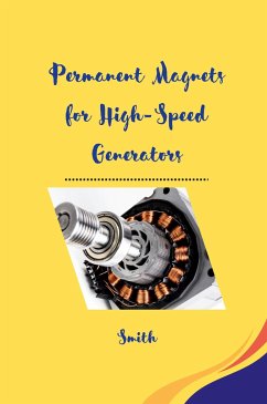 Permanent Magnets for High-Speed Generators - Smith