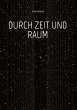 DURCH ZEIT UND RAUM - Bild 1