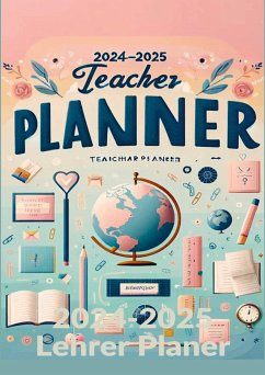 2024-2025 Lehrer Planer: Schulplaner für die Unterrichtsvorbereitung : ideal als Lehrer Geschenk für Lehrerinnen und Lehrer - Eva Braun