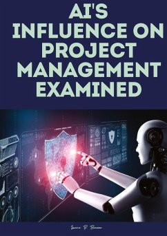 AI's influence on project management examined. - Benson, Lance B.