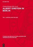 Albert Einstein in Berlin, Teil 1, Albert Einstein in Berlin, Teil 1. Darstellung 1913¿1933