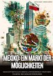 Mexiko: Ein Markt der Möglichkeiten - Bild 1