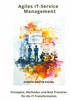 Agiles IT-Service Management - Kickel, Joseph Martin