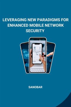 Leveraging New Paradigms for Enhanced Mobile Network Security - Sanobar