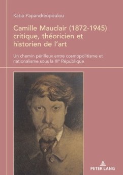 Camille Mauclair (1872-1945), critique, théoricien et historien de l'art - Papandreopoulou, Katia