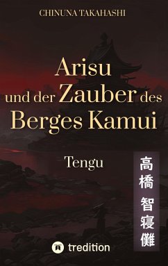 Arisu und der Zauber des Berges Kamui - Band 3 - Takahashi, Chinuna