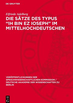 Die Sätze des Typus ¿Ih bin ez Ioseph¿ im Mittelhochdeutschen - Adelberg, Elfriede