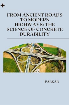 From Ancient Roads to Modern Highways: The Science of Concrete Durability - Parkar