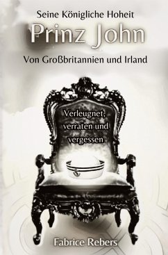 Seine Königliche Hoheit Prinz John von Großbritannien und Irland - Rebers, Fabrice