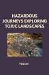 Hazardous Journeys Exploring Toxic... - Bild 1