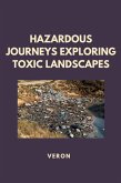 Hazardous Journeys Exploring Toxic Landscapes