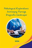 Pathological Explorations: Journeying Through Diagnostic Landscapes