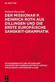 Der Missionar P. Heinrich Roth aus Dillingen und die erste europäische Sanskrit-Grammatik