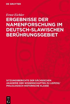 Ergebnisse der Namenforschung im deutsch-slawischen Berührungsgebiet - Eichler, Ernst