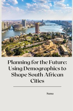 Planning for the Future: Using Demographics to Shape South African Cities - Sana