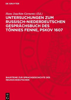 Untersuchungen zum Russisch-niederdeutschen Gesprächsbuch des Tönnies Fenne, Pskov 1607