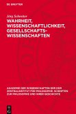 Wahrheit, Wissenschaftlichkeit, Gesellschaftswissenschaften Wahrheit, Wissenschaftlichkeit, Gesellschaftswissenschaften