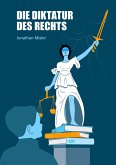 Die Diktatur des Rechts - eine Analyse der operativen Funktionsweise der Bundesrepublik Deutschland inklusive Maßnahmen zur Verbesserung