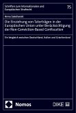 Die Einziehung von Taterträgen in der Europäischen Union unter Berücksichtigung der Non-Conviction-based Confiscation